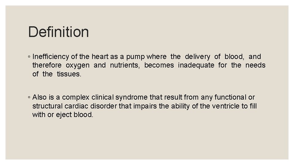 Definition ◦ Inefficiency of the heart as a pump where the delivery of blood,