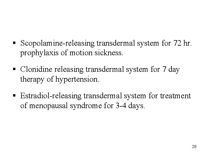 § Scopolamine-releasing transdermal system for 72 hr. prophylaxis of motion sickness. § Clonidine releasing