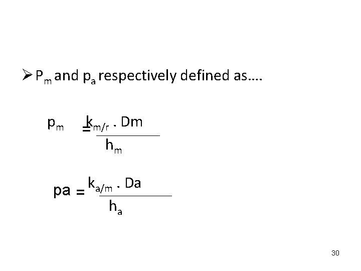 Ø Pm and pa respectively defined as…. pm km/r. Dm = hm k. Da