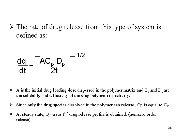 Ø The rate of drug release from this type of system is defined as: