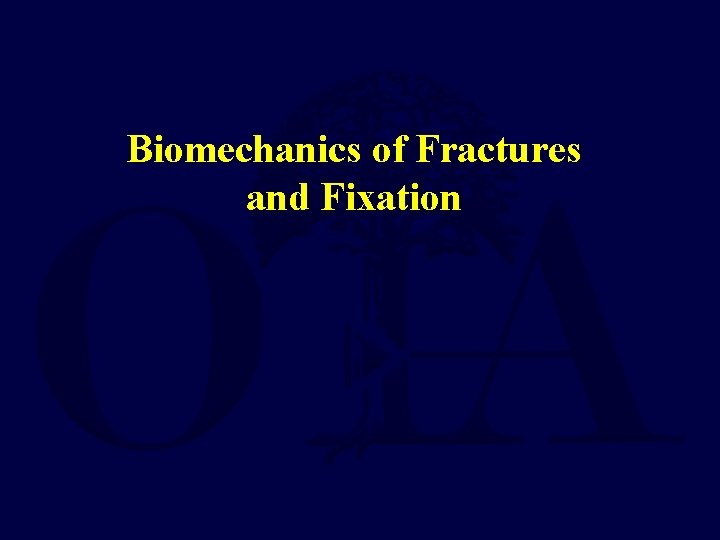 Biomechanics of Fractures and Fixation 