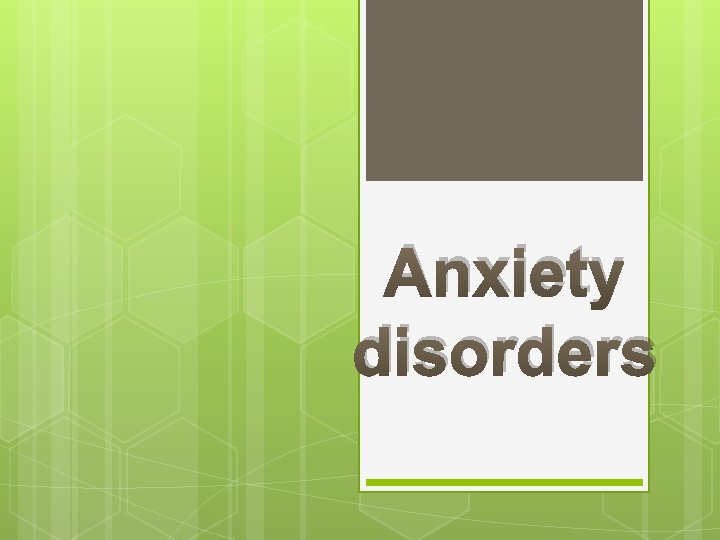 Anxiety disorders 