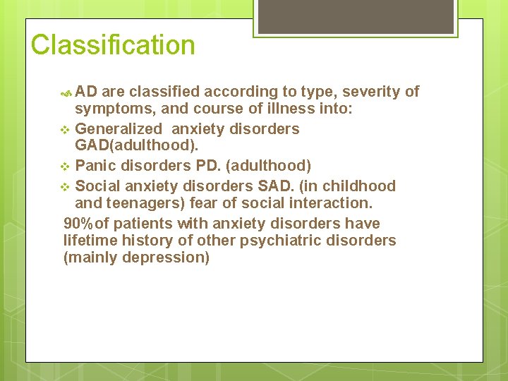 Classification AD are classified according to type, severity of symptoms, and course of illness