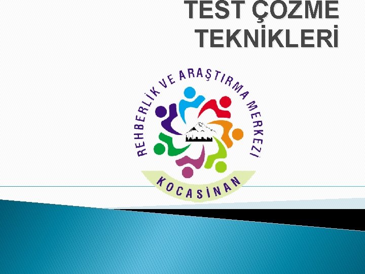 TEST ÇÖZME TEKNİKLERİ 