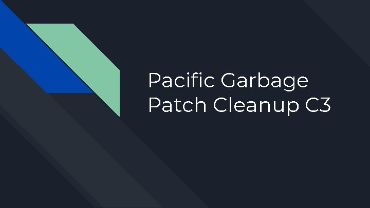 Pacific Garbage Patch Cleanup C 3 