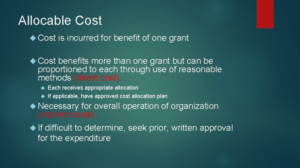 Allocable Cost is incurred for benefit of one grant Cost benefits more than one