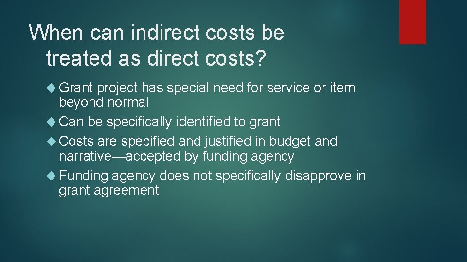 When can indirect costs be treated as direct costs? Grant project has special need