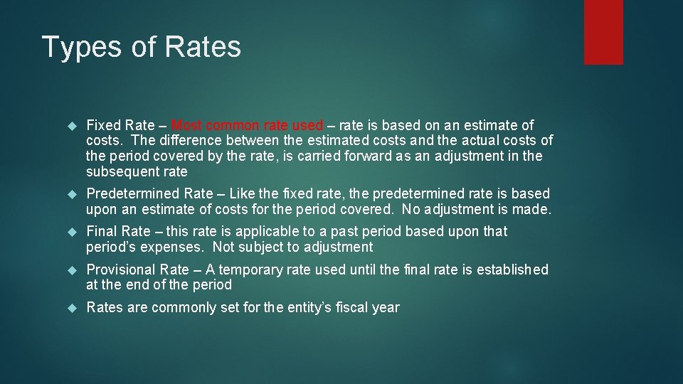 Types of Rates Fixed Rate – Most common rate used – rate is based