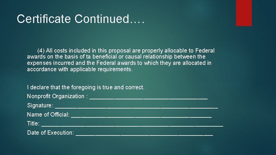 Certificate Continued…. (4) All costs included in this proposal are properly allocable to Federal