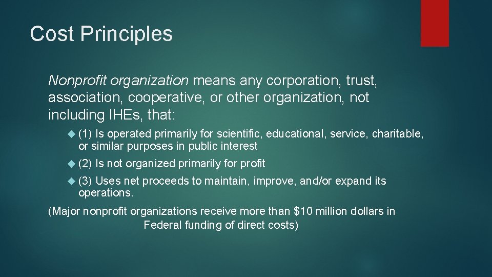 Cost Principles Nonprofit organization means any corporation, trust, association, cooperative, or other organization, not