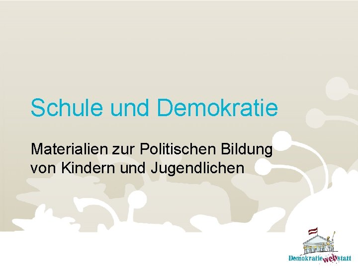 Schule und Demokratie Materialien zur Politischen Bildung von Kindern und Jugendlichen 