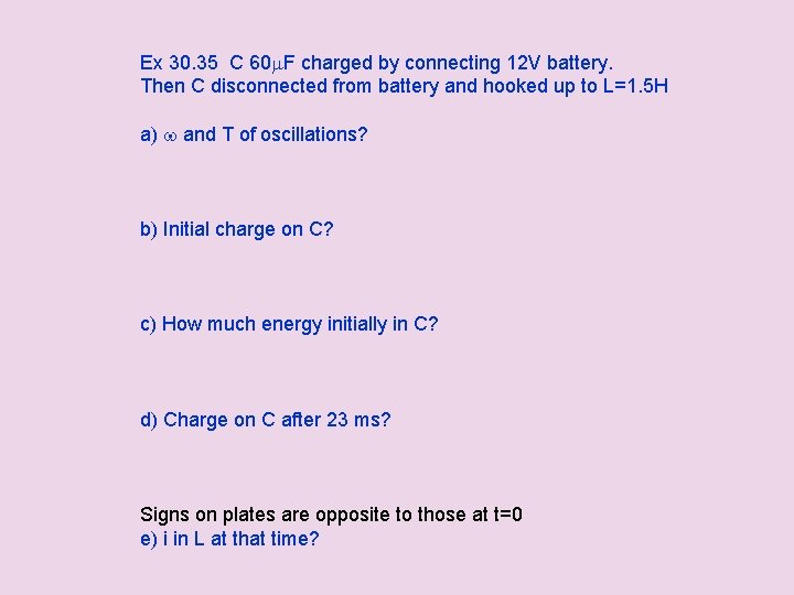  Ex 30. 35 C 60 m. F charged by connecting 12 V battery.