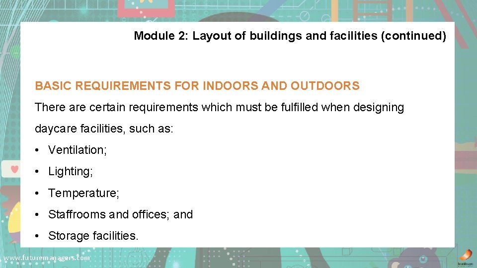 Module 2: Layout of buildings and facilities (continued) BASIC REQUIREMENTS FOR INDOORS AND OUTDOORS