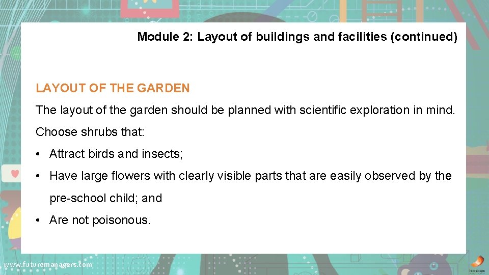 Module 2: Layout of buildings and facilities (continued) LAYOUT OF THE GARDEN The layout