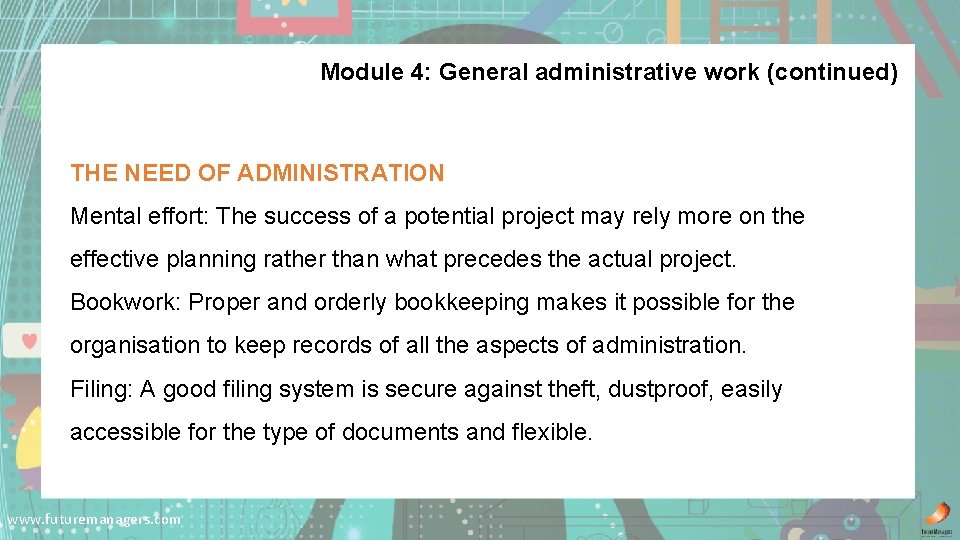 Module 4: General administrative work (continued) THE NEED OF ADMINISTRATION Mental effort: The success