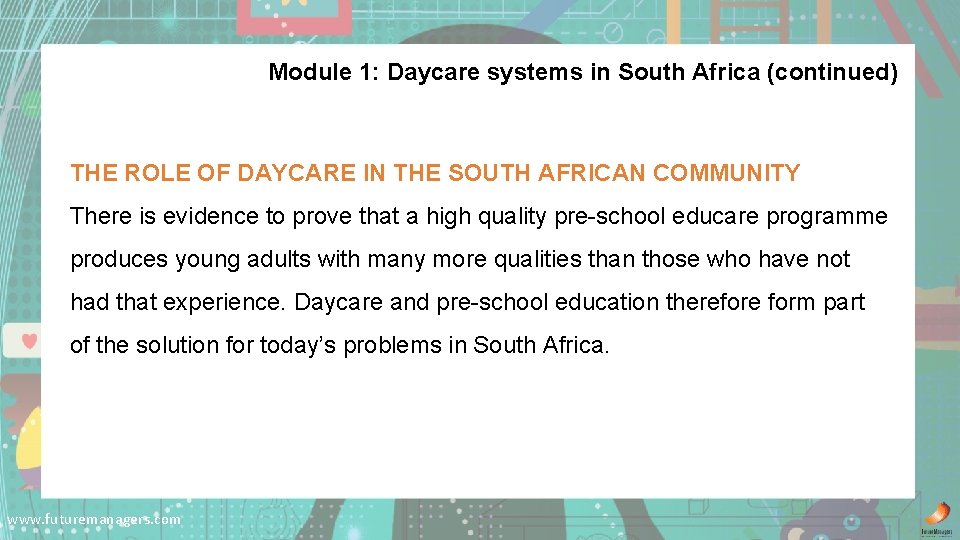 Module 1: Daycare systems in South Africa (continued) THE ROLE OF DAYCARE IN THE