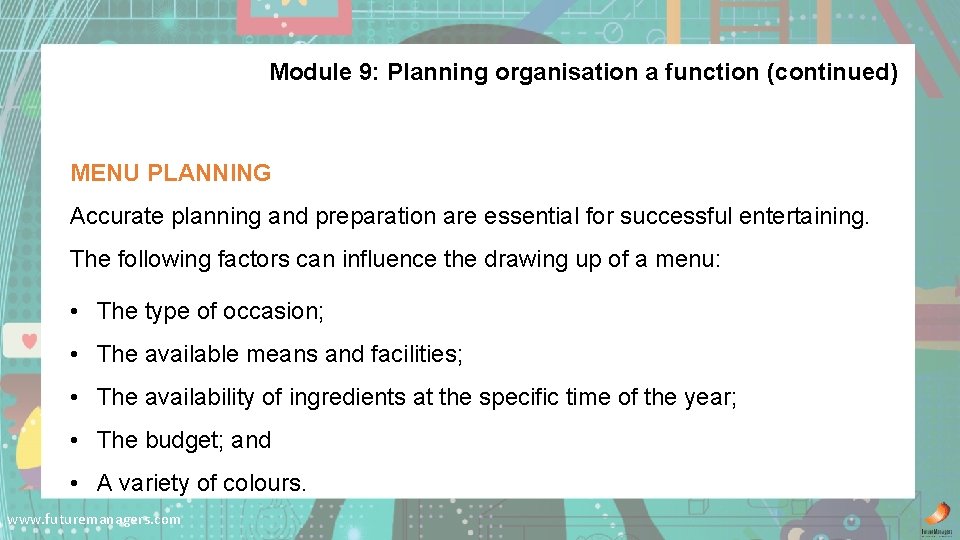 Module 9: Planning organisation a function (continued) MENU PLANNING Accurate planning and preparation are