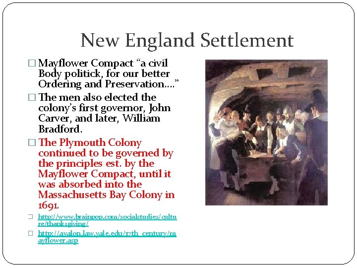 New England Settlement � Mayflower Compact “a civil Body politick, for our better Ordering