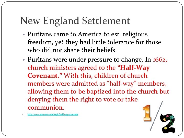 New England Settlement • Puritans came to America to est. religious freedom, yet they