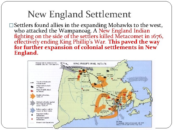 New England Settlement � Settlers found allies in the expanding Mohawks to the west,