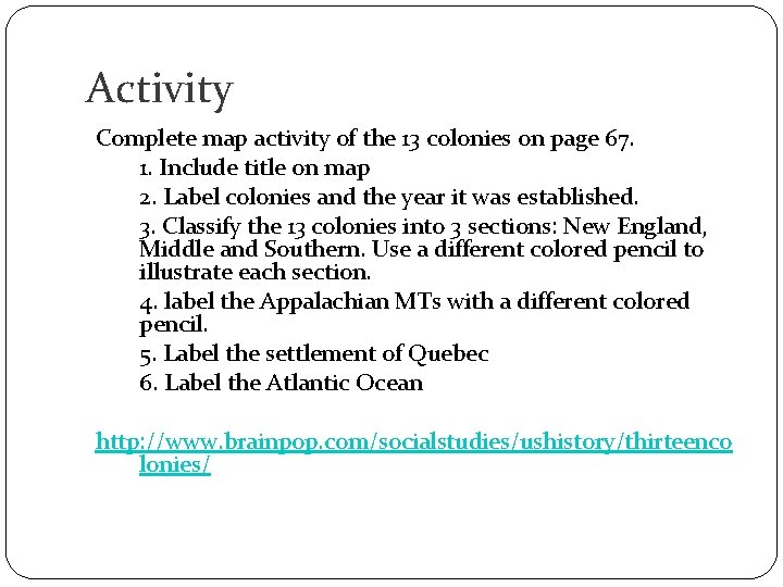 Activity Complete map activity of the 13 colonies on page 67. 1. Include title