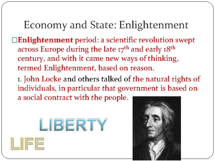 Economy and State: Enlightenment �Enlightenment period: a scientific revolution swept across Europe during the