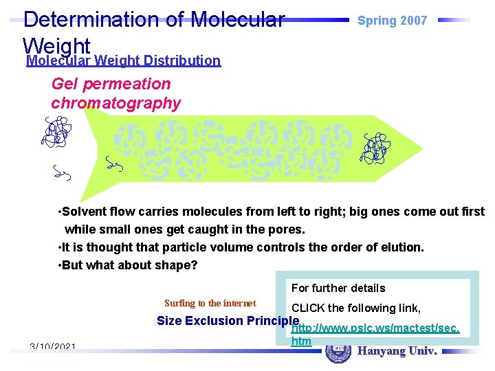 Determination of Molecular Weight Spring 2007 Molecular Weight Distribution Gel permeation chromatography • Solvent