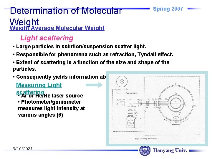 Determination of Molecular Weight Spring 2007 Weight Average Molecular Weight Light scattering • Large