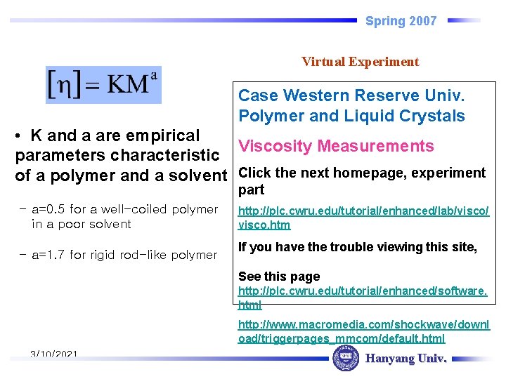 Spring 2007 Virtual Experiment Case Western Reserve Univ. Polymer and Liquid Crystals • K