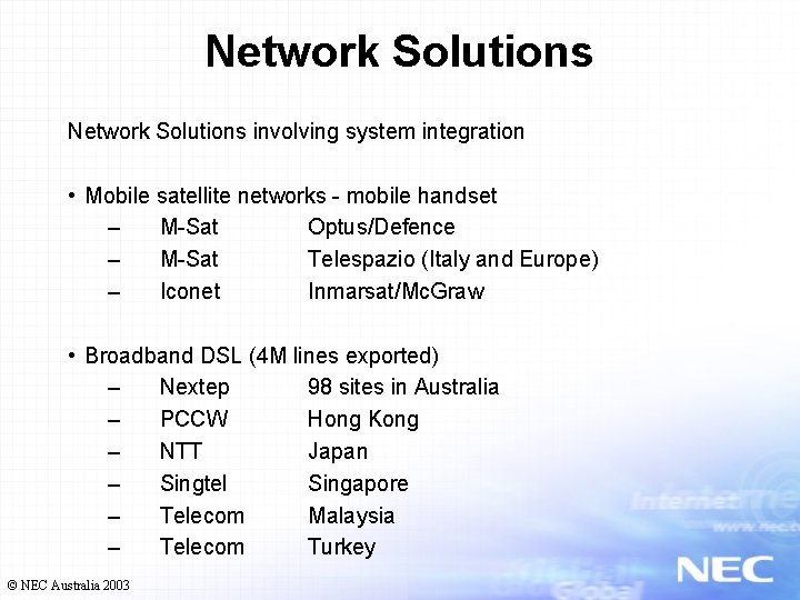 Network Solutions involving system integration • Mobile satellite networks - mobile handset – M-Sat