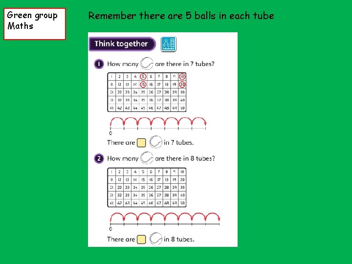 Green group Maths Remember there are 5 balls in each tube 
