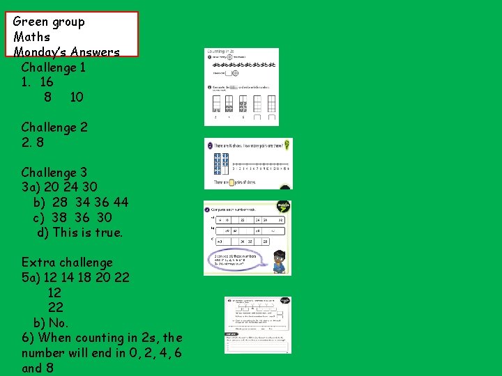 Green group Maths Monday’s Answers Challenge 1 1. 16 8 10 Challenge 2 2.