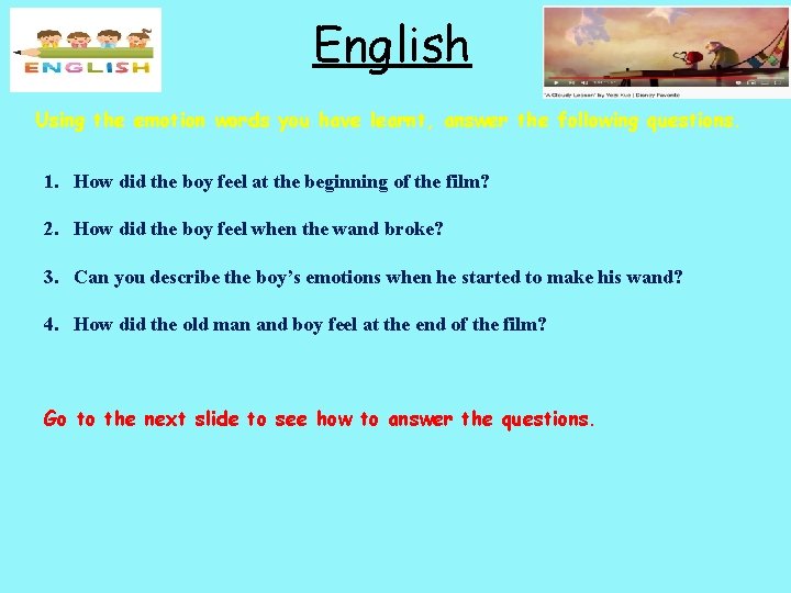 English Using the emotion words you have learnt, answer the following questions. 1. How