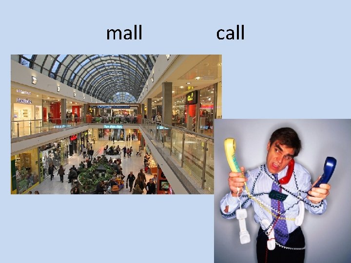 mall call 