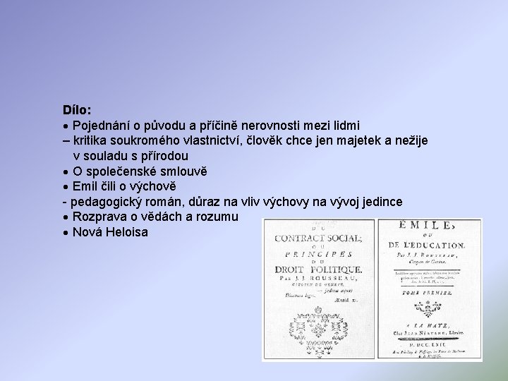 Dílo: Pojednání o původu a příčině nerovnosti mezi lidmi – kritika soukromého vlastnictví, člověk