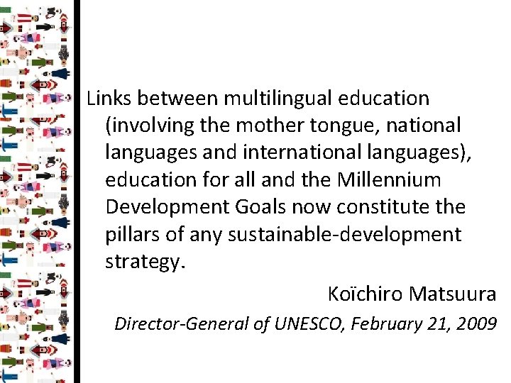 Links between multilingual education (involving the mother tongue, national languages and international languages), education