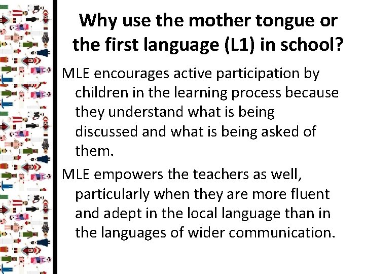 Why use the mother tongue or the first language (L 1) in school? MLE