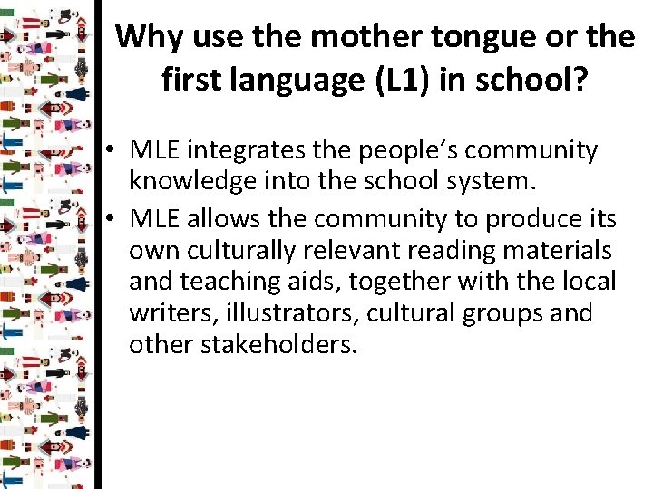 Why use the mother tongue or the first language (L 1) in school? •