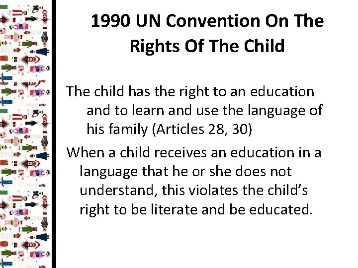 1990 UN Convention On The Rights Of The Child The child has the right