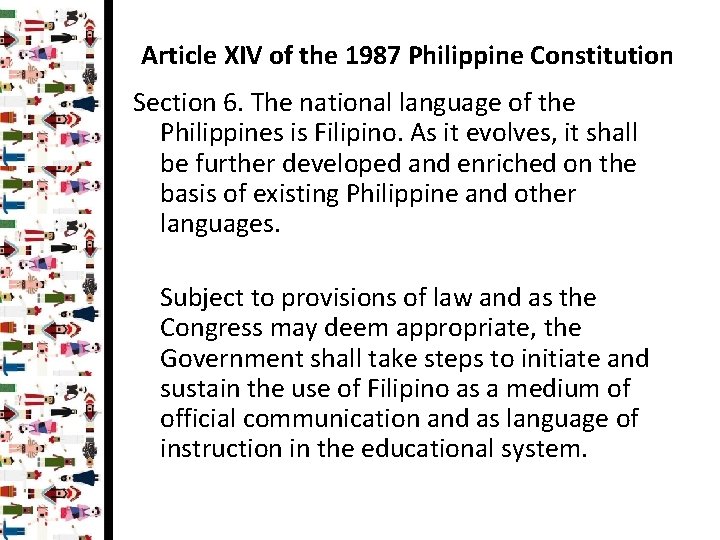 Article XIV of the 1987 Philippine Constitution Section 6. The national language of the