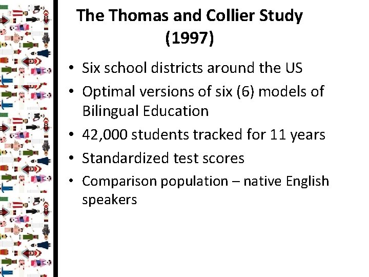 The Thomas and Collier Study (1997) • Six school districts around the US •