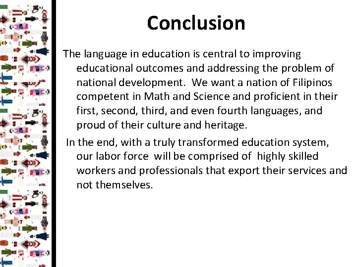 Conclusion The language in education is central to improving educational outcomes and addressing the