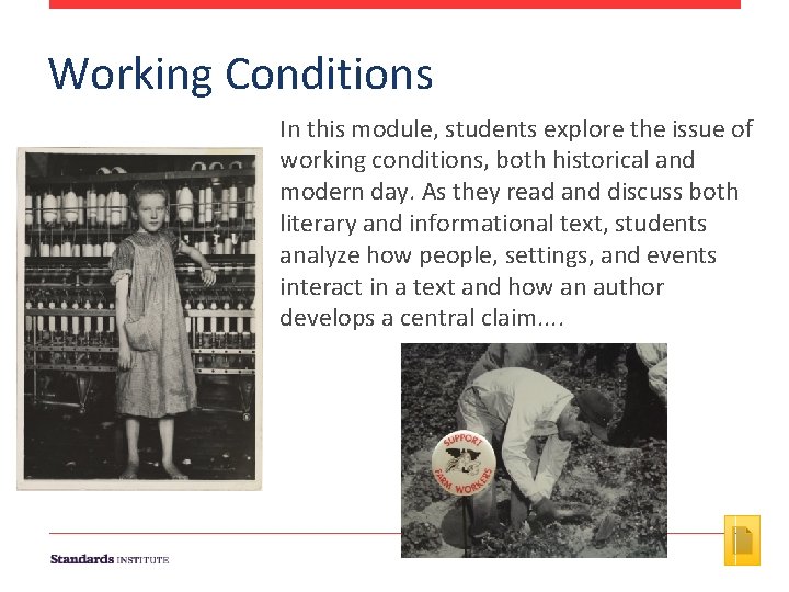 Working Conditions In this module, students explore the issue of working conditions, both historical