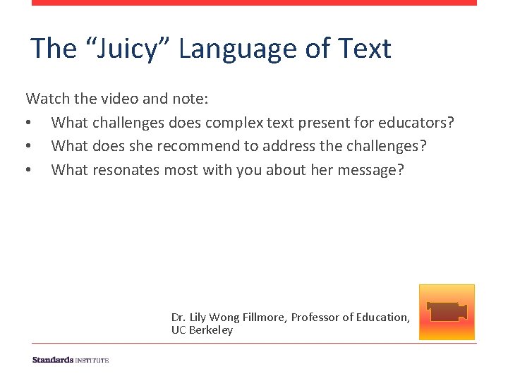 The “Juicy” Language of Text Watch the video and note: • What challenges does