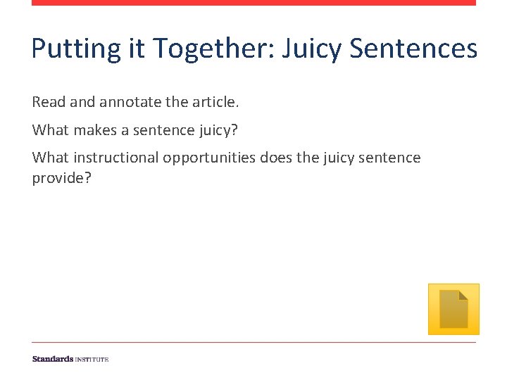 Putting it Together: Juicy Sentences Read annotate the article. What makes a sentence juicy?