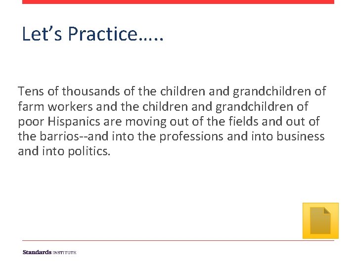 Let’s Practice…. . Tens of thousands of the children and grandchildren of farm workers