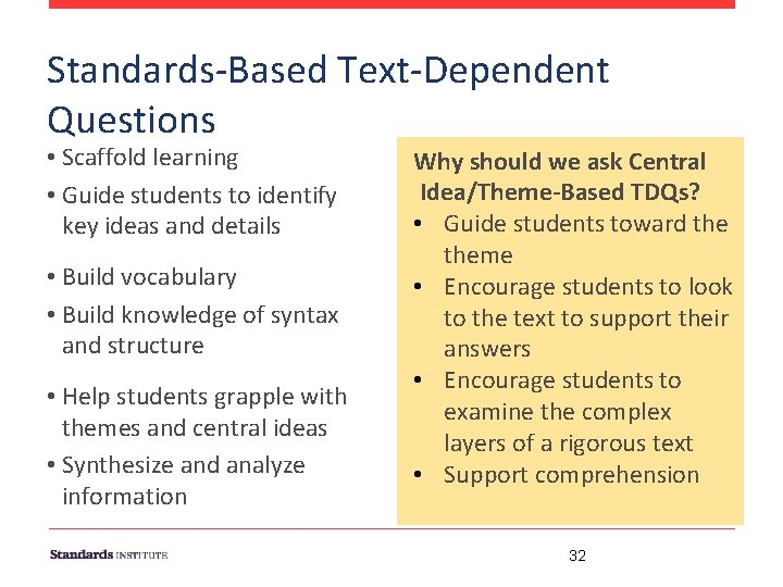 Standards-Based Text-Dependent Questions • Scaffold learning • Guide students to identify key ideas and