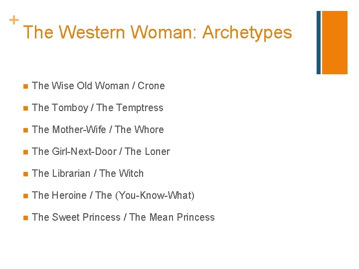 + The Western Woman: Archetypes n The Wise Old Woman / Crone n The