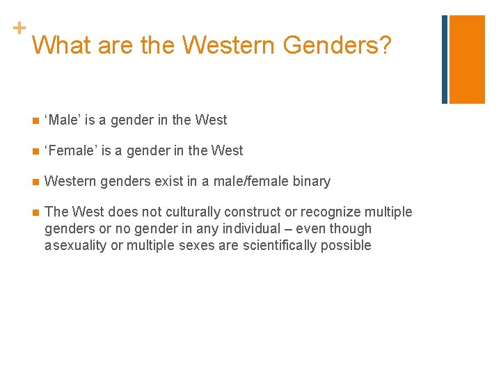 + What are the Western Genders? n ‘Male’ is a gender in the West