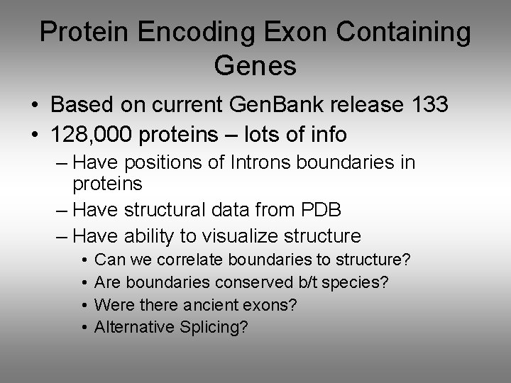 Protein Encoding Exon Containing Genes • Based on current Gen. Bank release 133 •